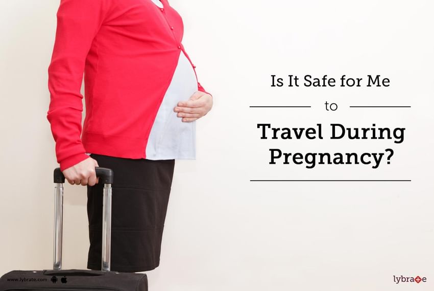 Which month is safe to travel during pregnancy